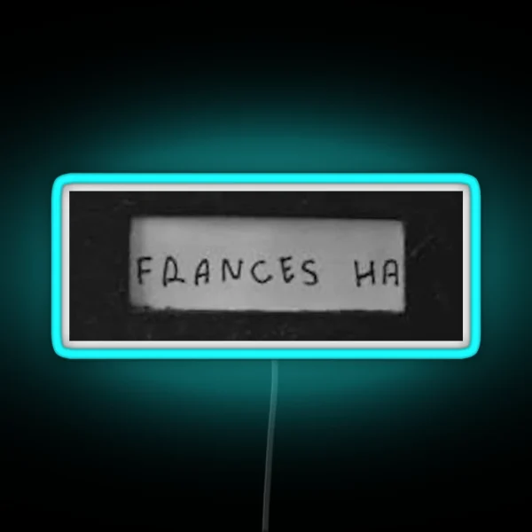 Frances Ha Name Tag RGB Neon Sign