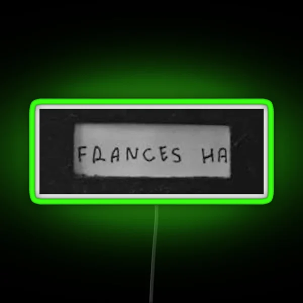 Frances Ha Name Tag RGB Neon Sign