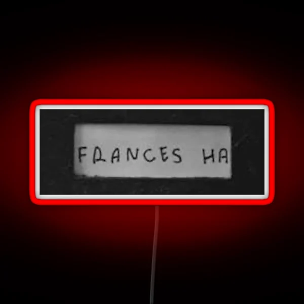 Frances Ha Name Tag RGB Neon Sign