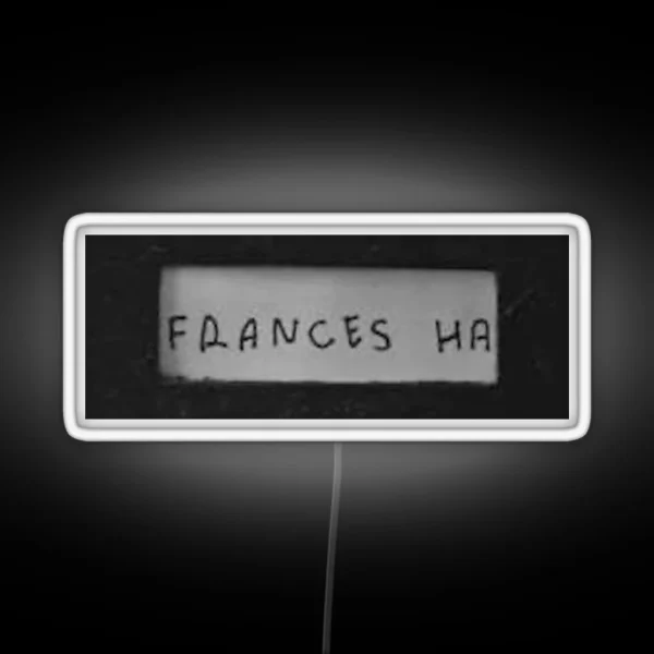 Frances Ha Name Tag RGB Neon Sign