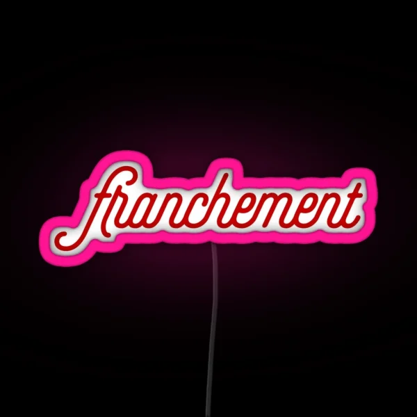 Franchement French Slang For To Be Honest RGB Neon Sign