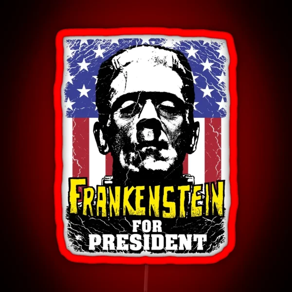 FRANKENSTEIN FOR PRESIDENT RGB Neon Sign