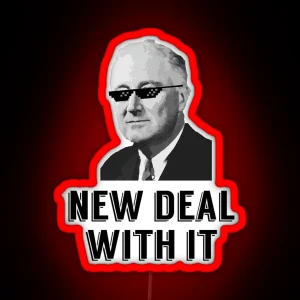 Franklin D Roosevelt New Deal With It RGB Neon Sign