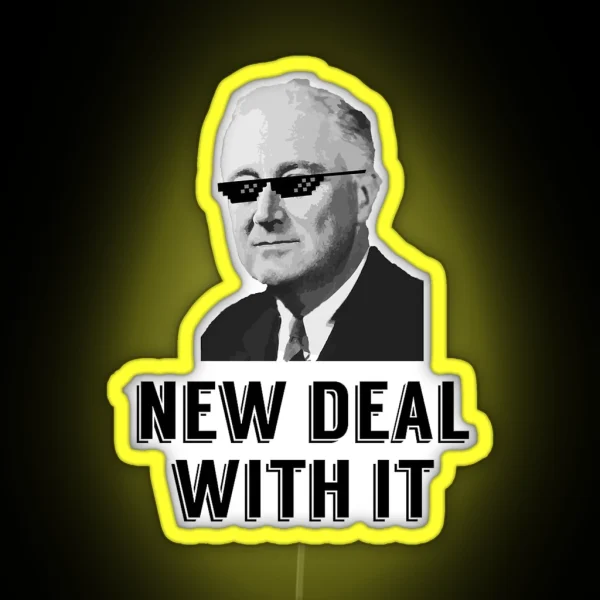 Franklin D Roosevelt New Deal With It RGB Neon Sign