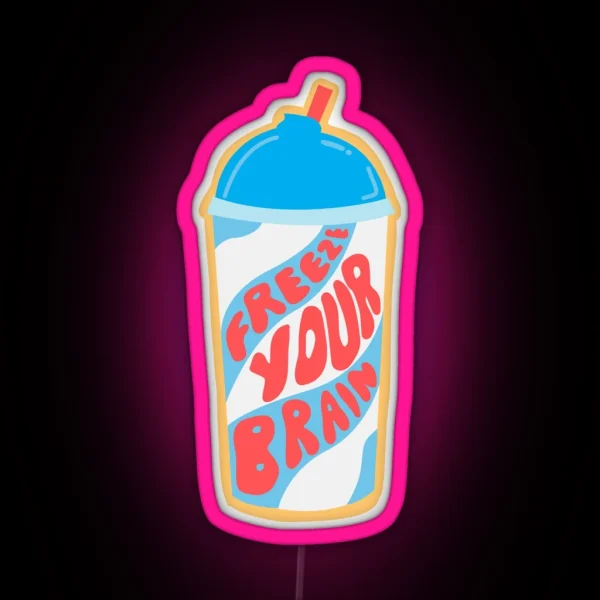 Freeze Your Brain Led Only RGB Neon Sign
