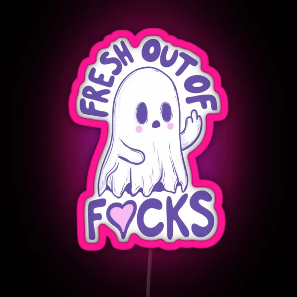 Fresh Out Of Fucks Ghost RGB Neon Sign