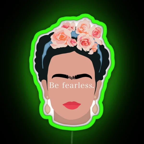 Frida Kahlo Be Fearless RGB Neon Sign