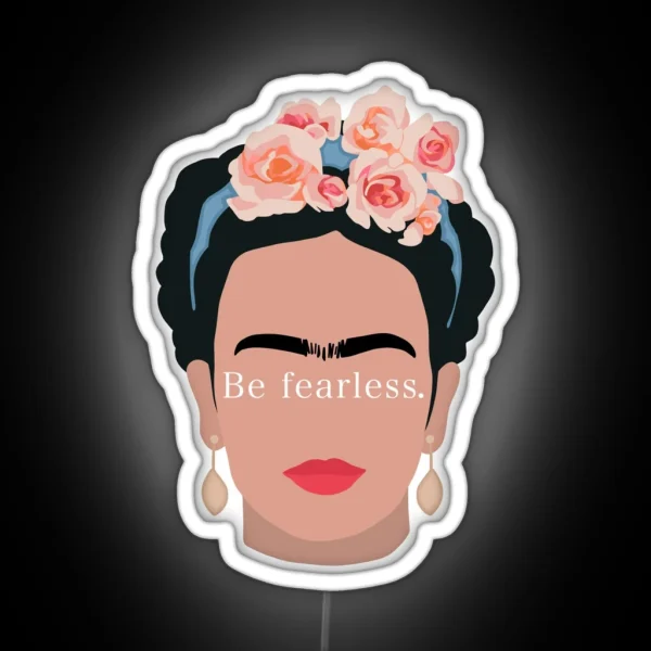 Frida Kahlo Be Fearless RGB Neon Sign