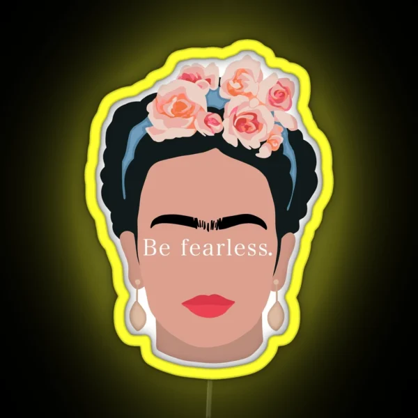 Frida Kahlo Be Fearless RGB Neon Sign