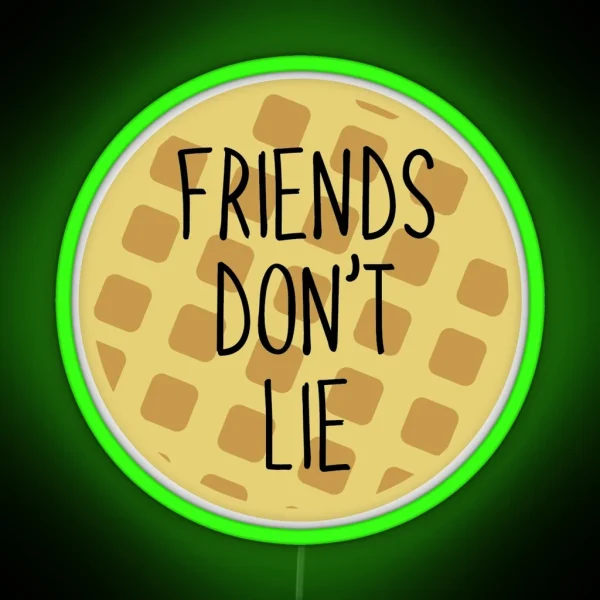 Friends Don T Lie RGB Neon Sign