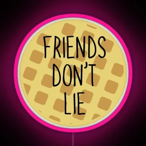 Friends Don T Lie RGB Neon Sign