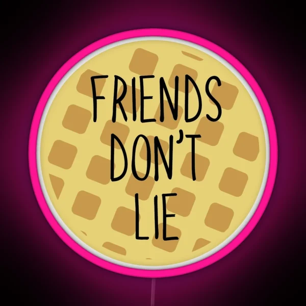Friends Don T Lie RGB Neon Sign
