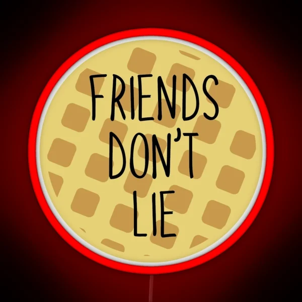 Friends Don T Lie RGB Neon Sign