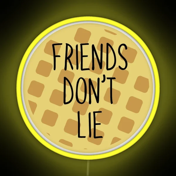 Friends Don T Lie RGB Neon Sign