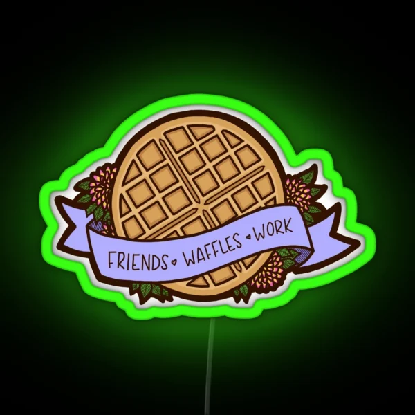 Friends Waffles Work RGB Neon Sign