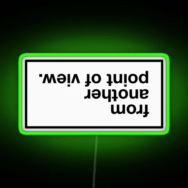 From Another Point Of View RGB Neon Sign