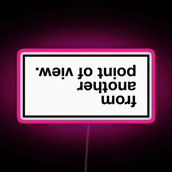 From Another Point Of View RGB Neon Sign