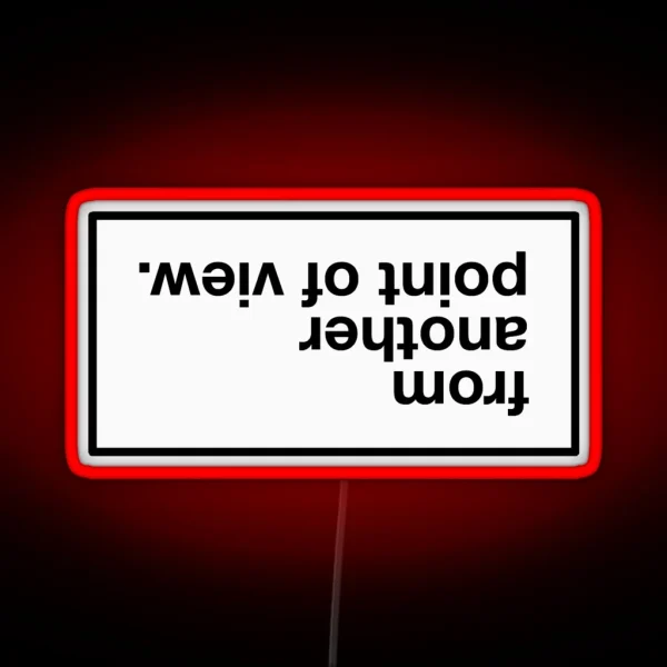 From Another Point Of View RGB Neon Sign