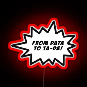 From Data To Tada Collection RGB Neon Sign