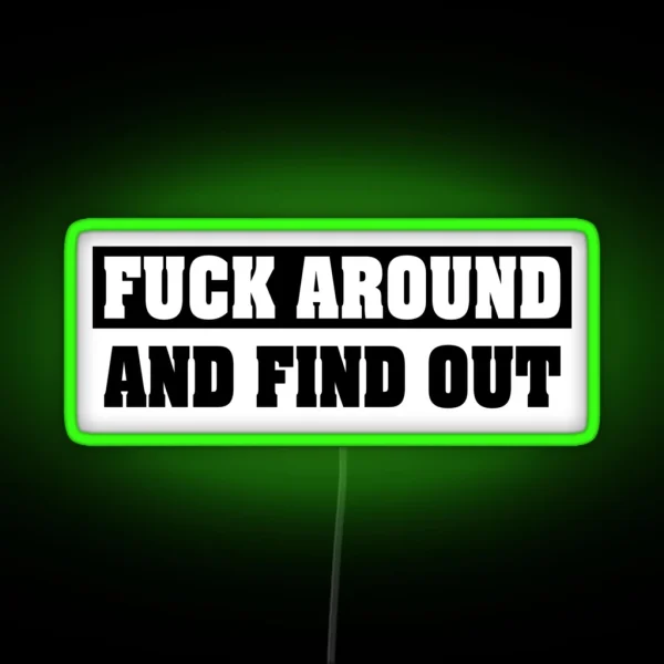 Fuck Around And Find Out Essential Classic Led RGB Neon Sign