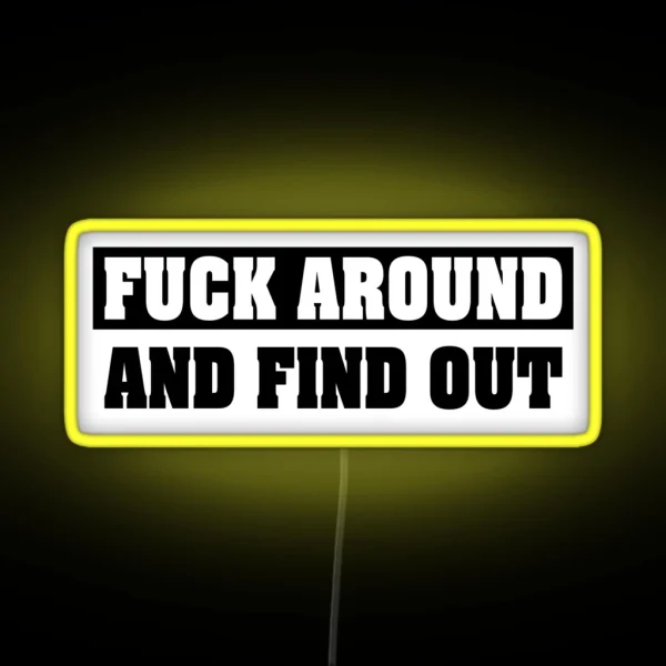 Fuck Around And Find Out Essential Classic Led RGB Neon Sign
