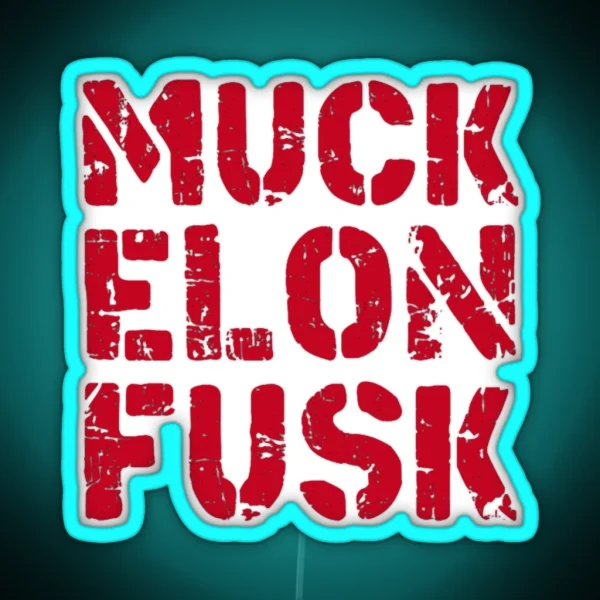 Fuck Elon Musk Muck Elon Fusktesla Bumper RGB Neon Sign