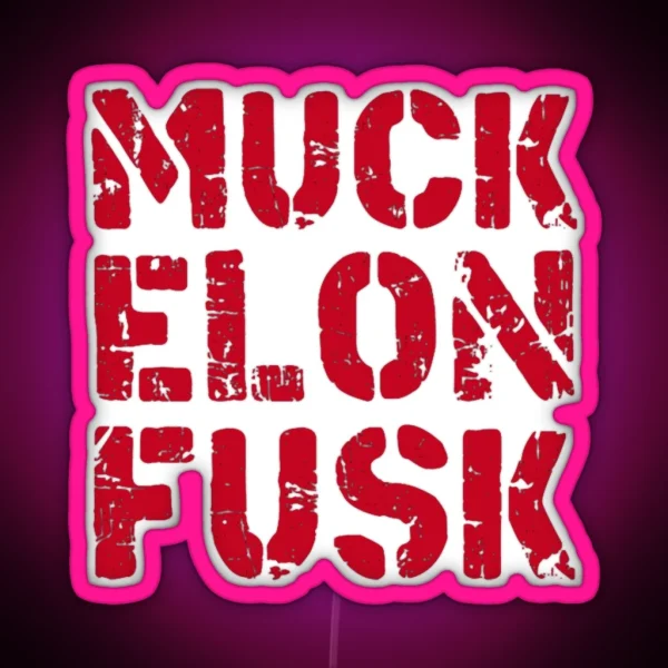 Fuck Elon Musk Muck Elon Fusktesla Bumper RGB Neon Sign