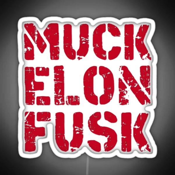 Fuck Elon Musk Muck Elon Fusktesla Bumper RGB Neon Sign