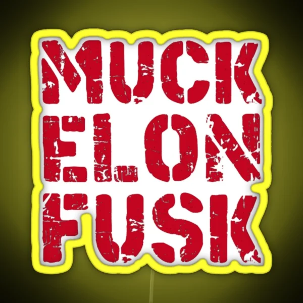 Fuck Elon Musk Muck Elon Fusktesla Bumper RGB Neon Sign