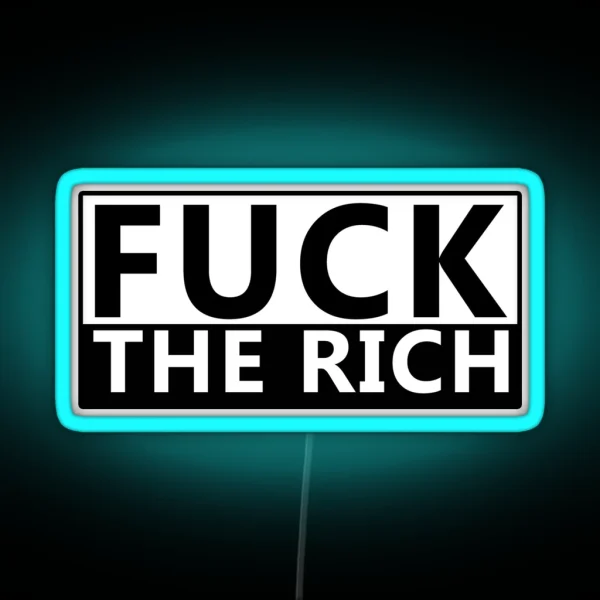 Fuck The Rich RGB Neon Sign