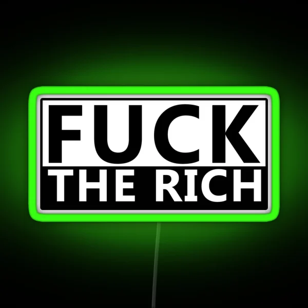 Fuck The Rich RGB Neon Sign
