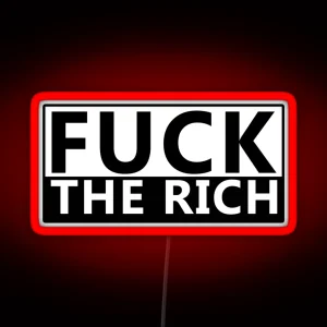 Fuck The Rich RGB Neon Sign