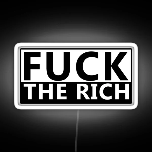 Fuck The Rich RGB Neon Sign