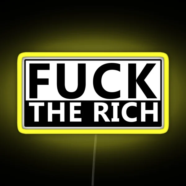 Fuck The Rich RGB Neon Sign