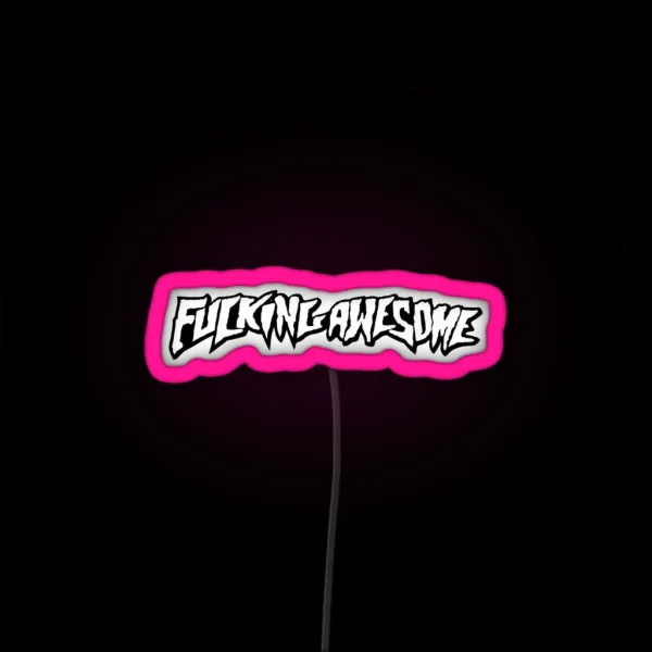 FUCKING AWESOME RGB Neon Sign