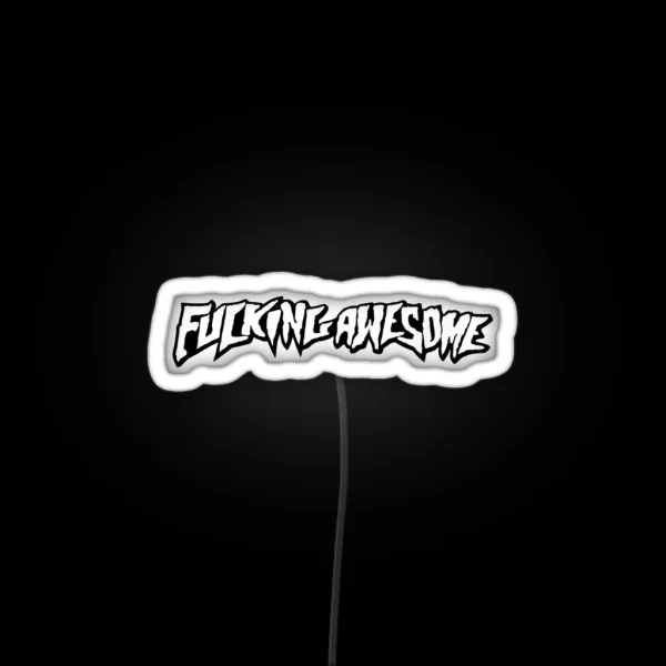 FUCKING AWESOME RGB Neon Sign