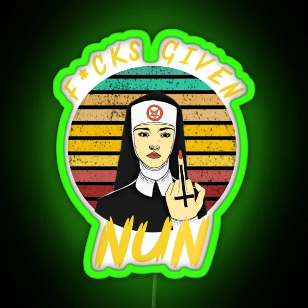 Fucks Given Nun RGB Neon Sign