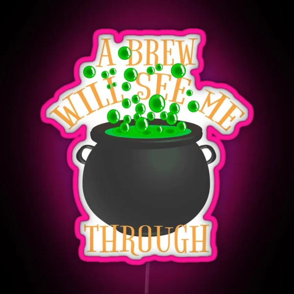Fun A Brew Will See Me Through Great Drinking Design RGB Neon Sign