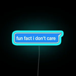 Fun Fact I Don T Care Led RGB Neon Sign