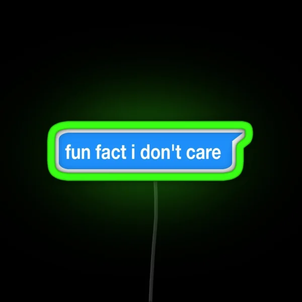 Fun Fact I Don T Care Led RGB Neon Sign