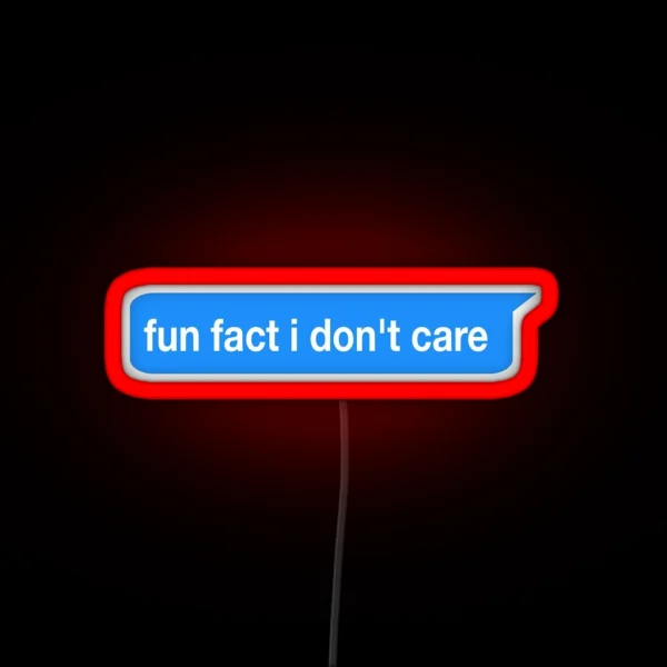 Fun Fact I Don T Care Led RGB Neon Sign