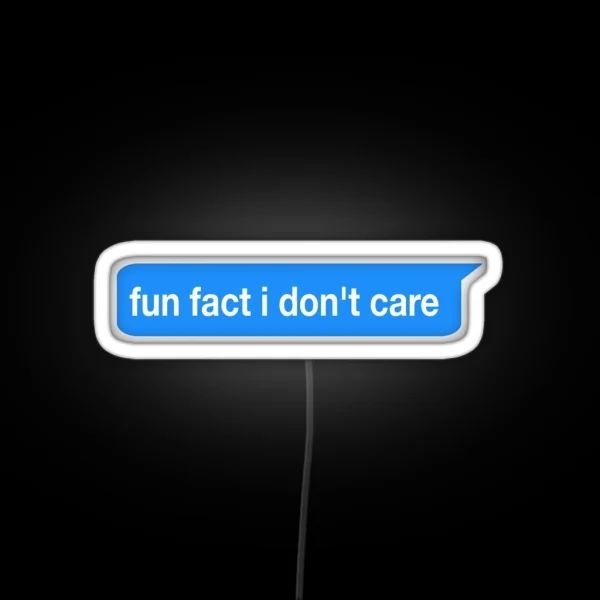 Fun Fact I Don T Care Led RGB Neon Sign