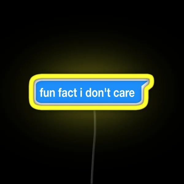 Fun Fact I Don T Care Led RGB Neon Sign