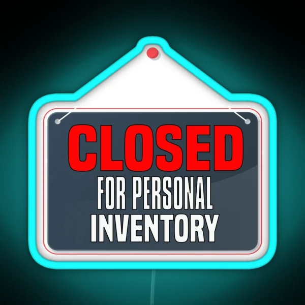 Funny AA NA Addiction Recovery Sobriety Closed For Personal Inventory RGB Neon Sign