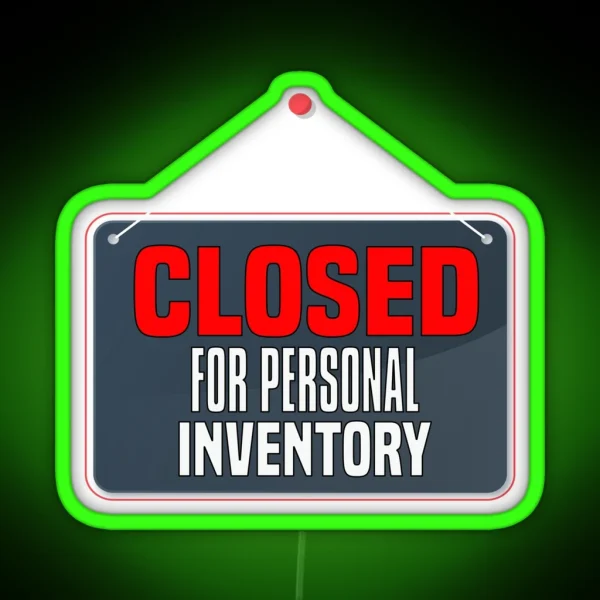 Funny AA NA Addiction Recovery Sobriety Closed For Personal Inventory RGB Neon Sign