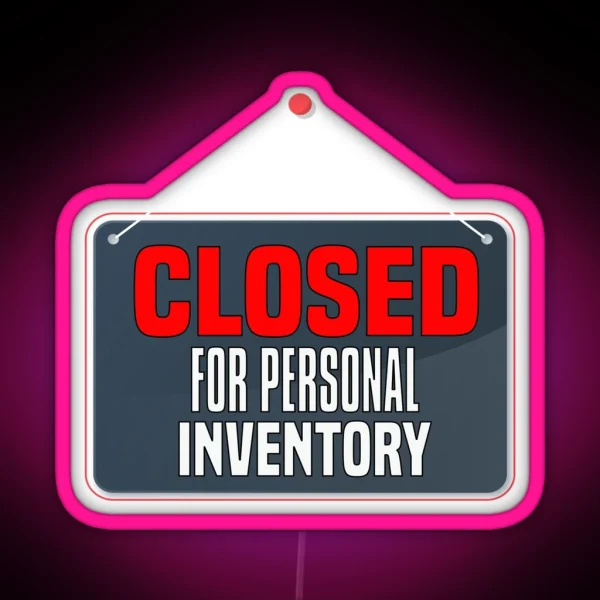 Funny AA NA Addiction Recovery Sobriety Closed For Personal Inventory RGB Neon Sign