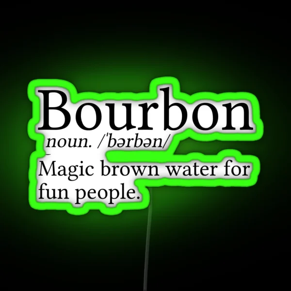 Funny Bourbon Gift Bourbon Definition RGB Neon Sign