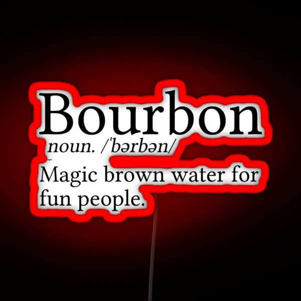 Funny Bourbon Gift Bourbon Definition RGB Neon Sign