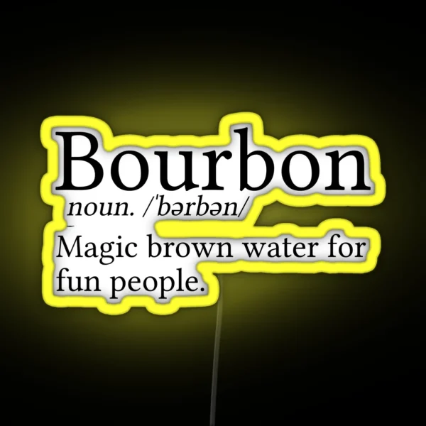 Funny Bourbon Gift Bourbon Definition RGB Neon Sign