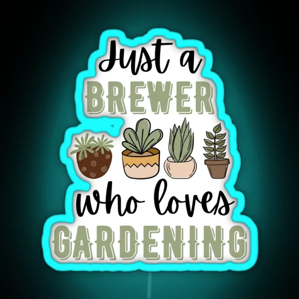 Funny Brewer Plant Lover RGB Neon Sign